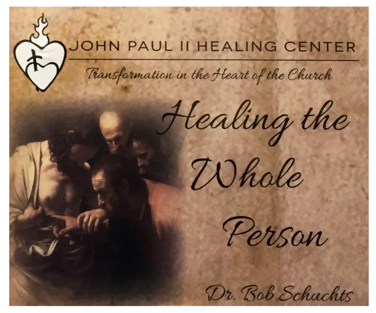 Healing the Whole Person Series John Paul II Healing Center