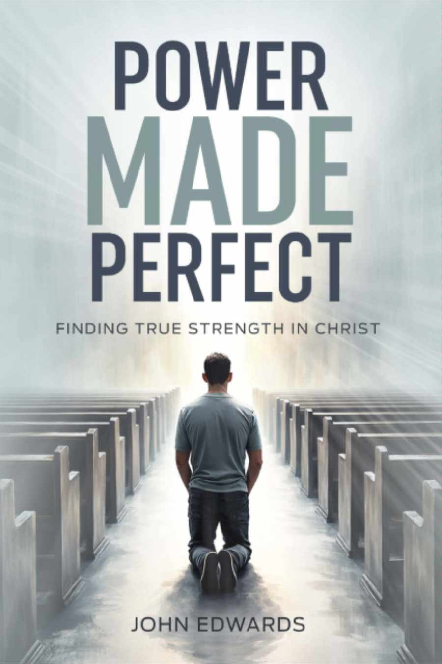 Power Made Perfect: Finding True Strength in Christ